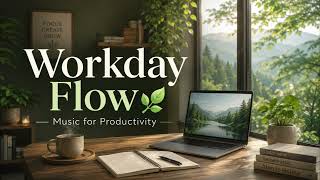 Workday Flow π Music for Productivity