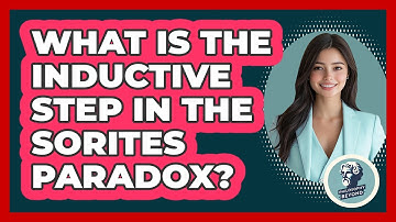 What Is The Inductive Step In The Sorites Paradox?