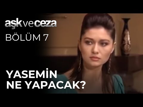 Yasemin Ne Yapacak? | Aşk ve Ceza 7. Bölüm