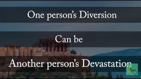 One person’s diversion can be another person’s devastation Gita 16.14