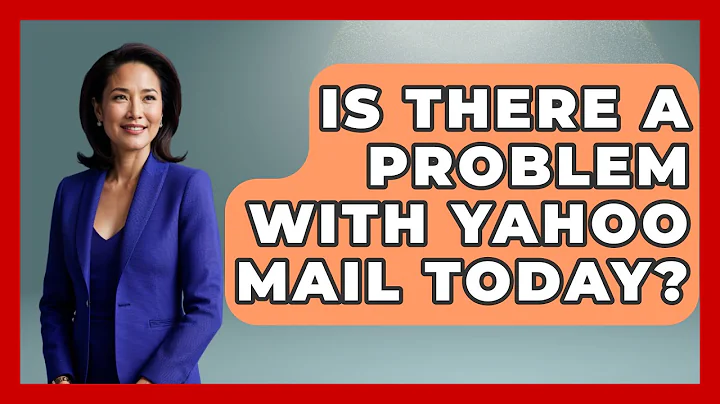 Is There A Problem With Yahoo Mail Today? - TheEmailToolbox.com