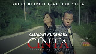 SAHABAT KUSANGKA CINTA - Andra Respati feat. Eno Viola (Official Music Video)