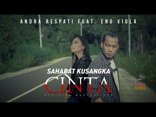 SAHABAT KUSANGKA CINTA - Andra Respati feat. Eno Viola (Official Music Video) class=
