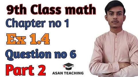 Class 9th Math Unit 1 Exercise 1.4 Question 6  ( 1,2 )- Nine Class Maths E.X 1.4 Q6 ( 1, 2 ) - PTBB