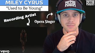 Miley Made Me CRY! Opera Singer Reaction (& Analysis) | 'Used to Be Young'