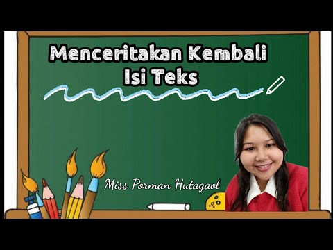 Video: Bagaimana Cara Mengajar Anak Untuk Menceritakan Kembali Sebuah Teks?