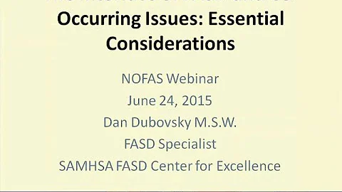 The Interface of FASD and Co-Occurring Issues - NOFAS Webinar - Daniel Dubovsky