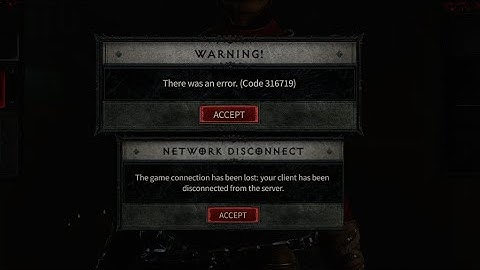Diablo 4 - Network Disconnected - The game connection has been lost there was an error code: 316719