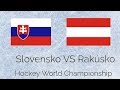 Slovensko VS Rakúsko Hockey World Championship 2018