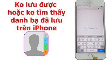 Khắc phục lỗi không lưu được danh bạ hoặc không tìm thấy danh bạ đã lưu trên iPhone
