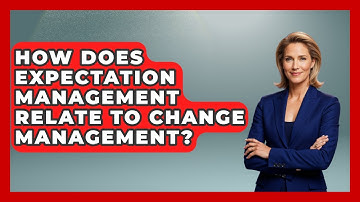 How Does Expectation Management Relate to Change Management? | Modern Manager Toolbox News