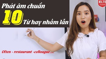 Cách phát âm 10 từ vựng hay nhầm lẫn trong tiếng anh| IELTS FIGHTER