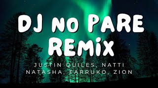 DJ No Pare Remix (Letra) - Justin Quiles, Natti Natasha, Farruko, Zion - Reggaeton Musica 2024
