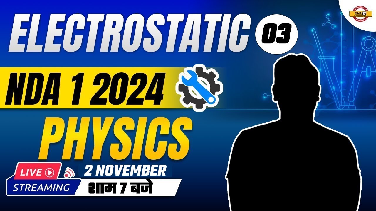 nda-1-2024-physics-electrostatic-part-3-by-shailendra-sir-live