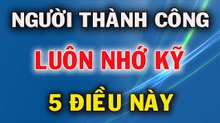 5 Điều Người Thành Công Khôn Khéo Luôn Khắc Cốt ghi Tâm