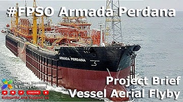 FPSO Armada Perdana - Project Brief - Vessel Aerial Flyby
