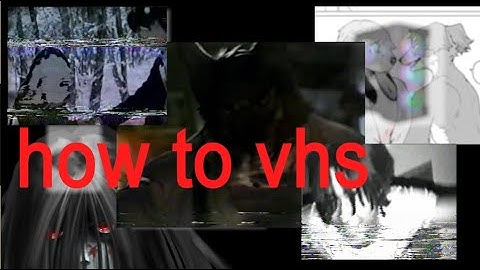 HOW TO DO VHS FOR EDITS (TUTORIAL)