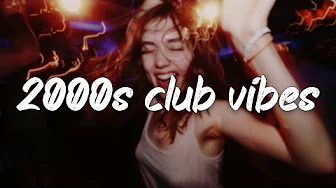 clubbing like it's the 2000's ~throwback party playlist ~2000's music hits and some today