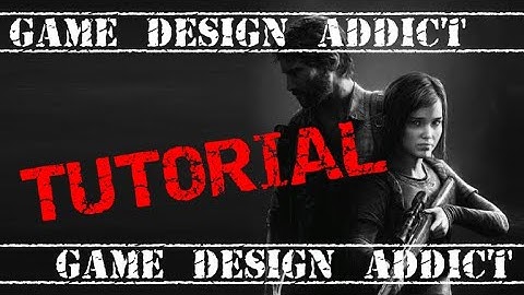 GDA 遊戲教學[最後生還者] Tutorial [The Last of Us]