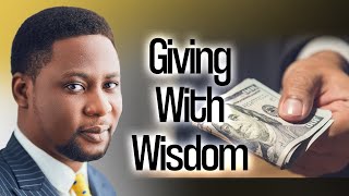 APOSTLE FEMI LAZARUS SPEAKS ON THE NEED TO GIVE, BUT WITH WISDOM