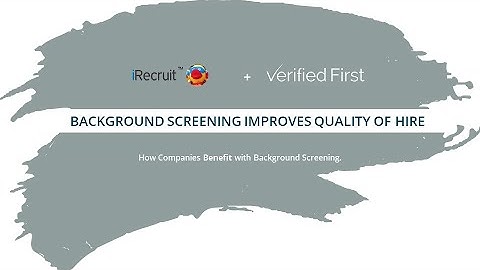 Fast & Thorough Background Screening with Verified First & iRecruit