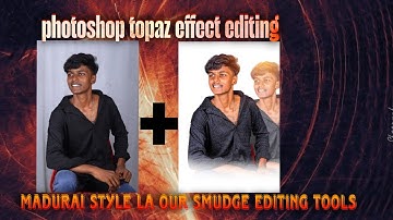#photoshop #topaz effect madurai style la our smudge editing tools 🔥💯 King of smiley creation