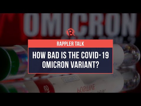 Rappler Talk: How bad is the COVID-19 Omicron variant?