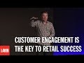 Retail Speaker Doug Stephens: Customer Engagement Is the Key to Success