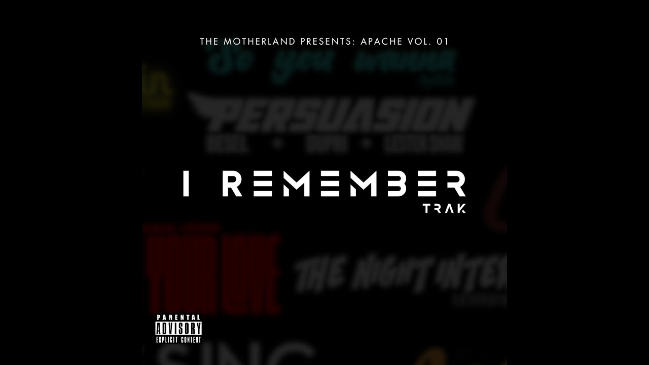 I Remember ft. Trak - Official Lyric Video | Apache Vol. 01