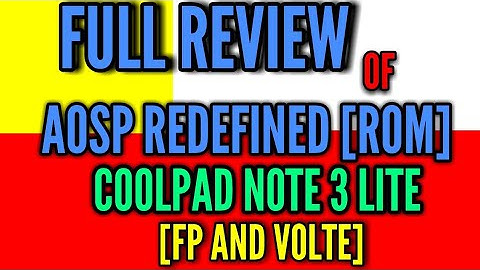 [Rom] AOSP REDEFINED FOR COOLPAD NOTE 3 LITE review