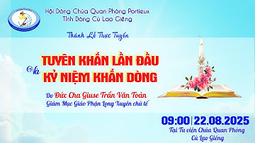 TRỰC TIẾP THÁNH LỄ TUYÊN KHẤN LẦN ĐẦU VÀ KỶ NIỆM KHẤN DÒNG  2025 - TD. CHÚA QUAN PHÒNG CÙ LAO GIÊNG