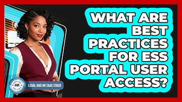 What Are Best Practices For ESS Portal User Access?