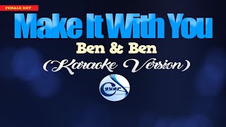 MAKE IT WITH YOU - Ben\&Ben [FEMALE KEY] (KARAOKE VERSION)