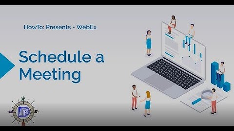 HowTo:  WebEx Episode 4 - Schedule a Meeting