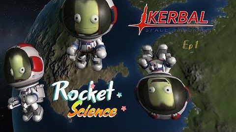 Kerbal Space Program - Ep 1 - Rocket Science