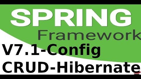 Spring MVC - V71-  Cấu hình CRUD với Hibernate, Spring Boot