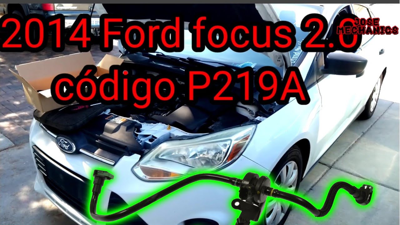 2014 Ford Focus 2 0 C digo P219A Canister Purge Valve YouTube