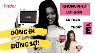 TINDER cho GÁI NGOAN | TẬP 1: 05 ĐIỀU BẠN CẦN BIẾT (An toàn? Hiệu quả? Khi nào nên dùng?)