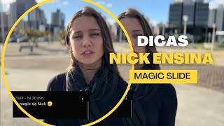 Como frear de patins!? Magic Slide | Nick Ensina #2