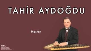 Tahir Aydoğdu - Hasret Hasret 2004 Kalan Müzik 