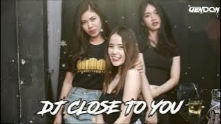 DJ Close To You Breakbeat Full Bass