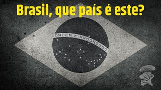 Brasil, que país é este?