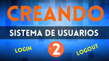 CAP 2 - Creando el login y logout ° SISTEMA DE USUARIOS PHP MYSQL