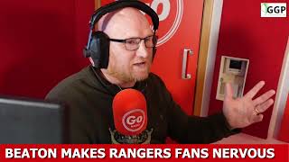 "John Beaton Makes Rangers Fans Nervous"