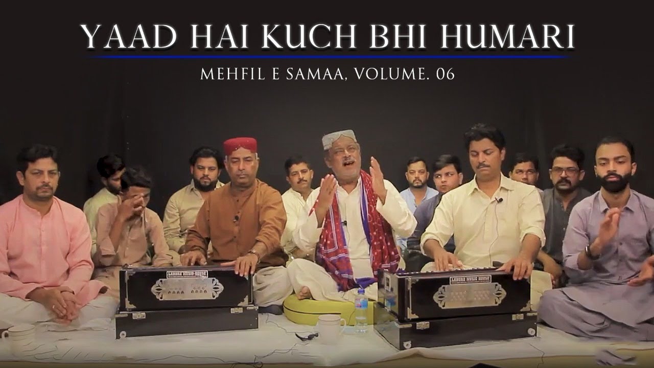 Yaad Hai Kuch Bhi Humari  Mehfil E Samaa  Volume 6  Fareed Ayaz Abu Muhammad Qawwal