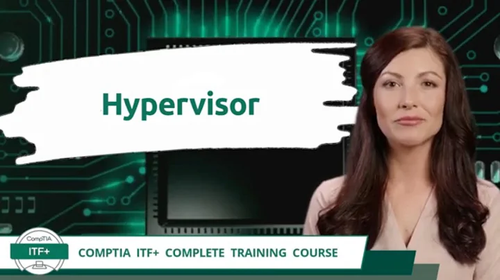 CompTIA ITF+ (FC0-U61) | Hypervisor | Exam Objective 3.1 | Course Training Video