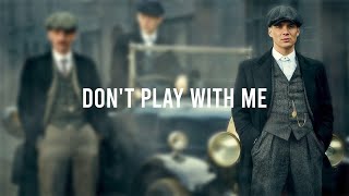 HAYASA G - Don't Play With Me | PEAKY BLINDERS