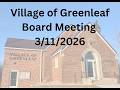 3 11 26 Greenleaf Village Board Meeting