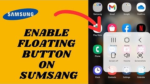 Enable Floating Button On Samsung Phones