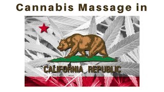 Is Cannabis Massage Legal in California? Massage Monday 390